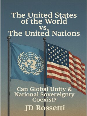 cover image of The United States of the World vs. the United Nations